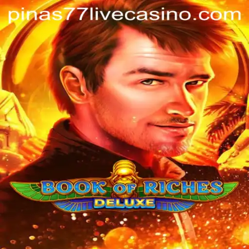 Discover the Thrilling World of Book of Riches Deluxe and Pinas77